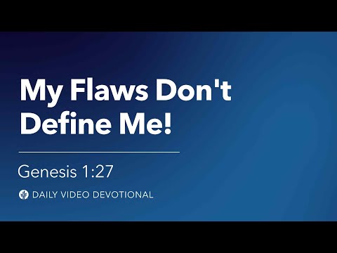 My Flaws Don’t Define Me! | Genesis 1:27 | Our Daily Bread Video Devotional