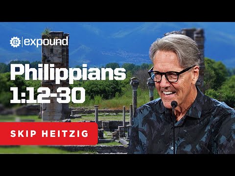 Philippians 1:12-30 | Skip Heitzig
