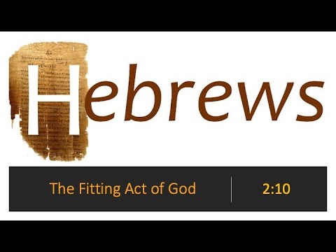 Christ is Tested - Hebrews 2:10-13 (v. 10)