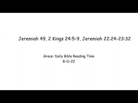 8-11-22 Jeremiah 49, 2 Kings 24:5-9, Jeremiah 22:24-23:32