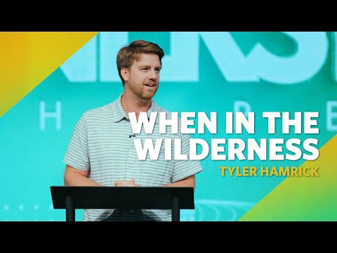 When in the Wilderness  |  Matthew 4:1-11  |  Tyler Hamrick