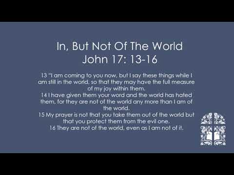 In, But Not of the World - John 17:13-16