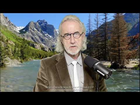 Scripture Verse By Verse (5) Song of Solomon 2:1-17