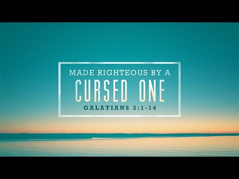 Galatians 3:1-14 | Made Righteous By A Cursed One | Jean Marais