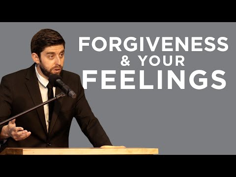 Forgiveness and Your Feelings | Ben Zornes