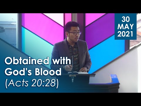 30/05/2021 - Obtained with God's Blood (Acts 20:28)