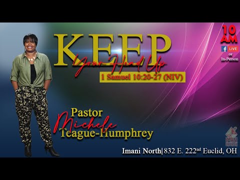 Pastor Michele Teague-Humphrey | Keep Your Head Up | 1 Samuel 10: 20 -27