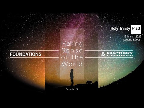 Holy Trinity Platt | Online Service | 13 March 2022 | Genesis 3:20-24