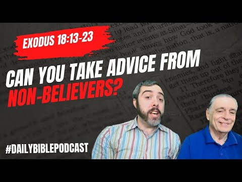 Can You Take Advice from Non-Believers? - Exodus 18:13-23