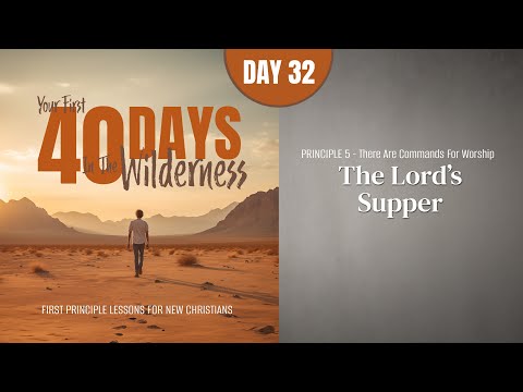 Day 32: The Lord's Supper | Your First Forty Days in the Wilderness