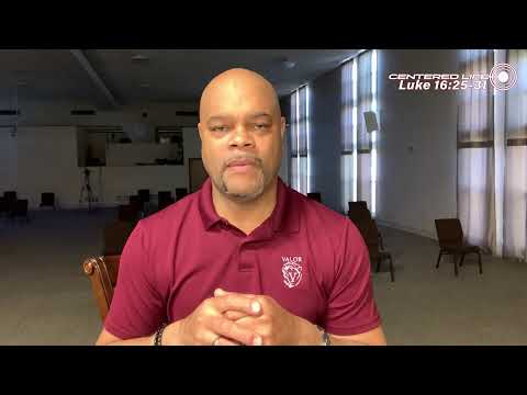 Centered Life Bible Study Luke 16:25-31