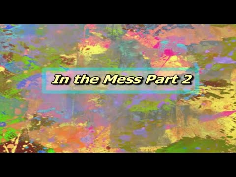 In the Mess Part 2  ~  Genesis 16:11-16