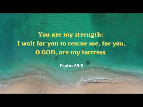 Bible Verse of the Day: Psalm 59:9  ✝️  (April 10, 2022)