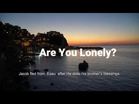 Are You Lonely?  (Psalm 25:16-21)  Mission Blessings