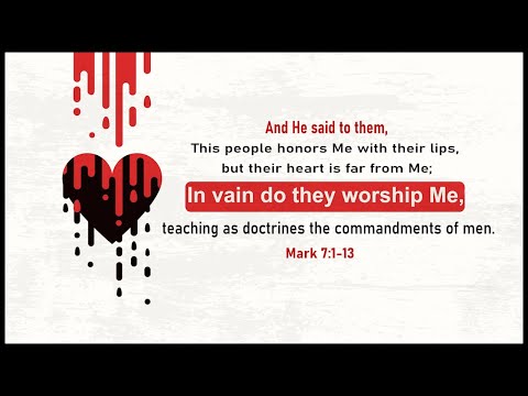 “Lip Service” Mark 7:1-13