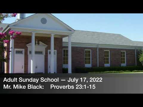 Mr. Mike Black -- Proverbs 23:1-15 (17 July 2022)