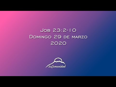 Job 23:2-10 - José Franco - 29 de Marzo 2020