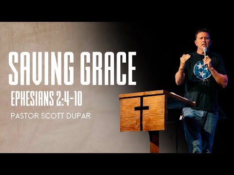 Ephesians 2:4-10 || Saving Grace