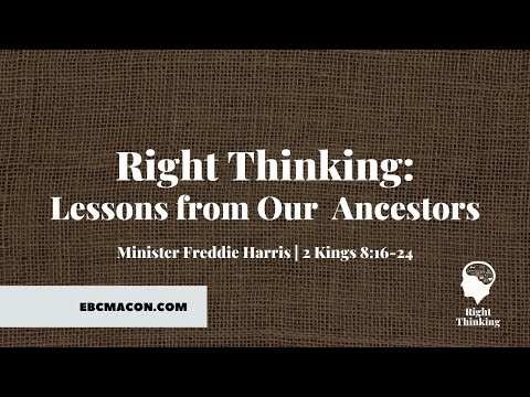 Right Thinking: Lessons from Our Ancestors (2 Kings 8:16-24)