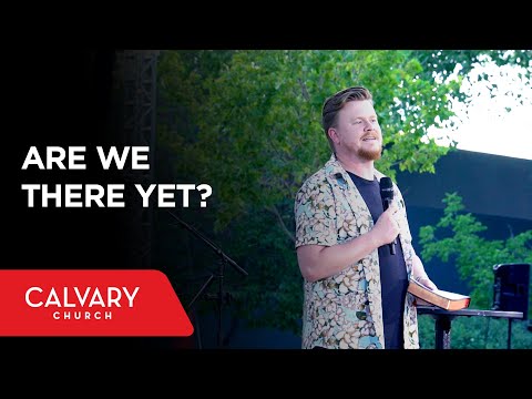Are We there Yet? - Titus 3:1-8 - Taylor Bronisz