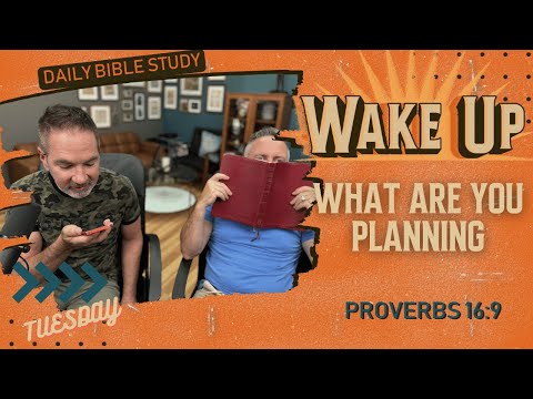 WakeUp Daily Devotional | What Are You Planning | Proverbs 16:9