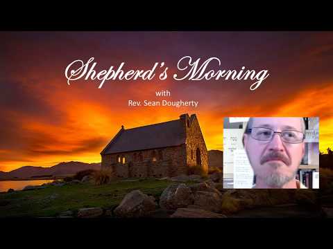 Shepherd's Morning - Rev. Dougherty - Luke 22:48