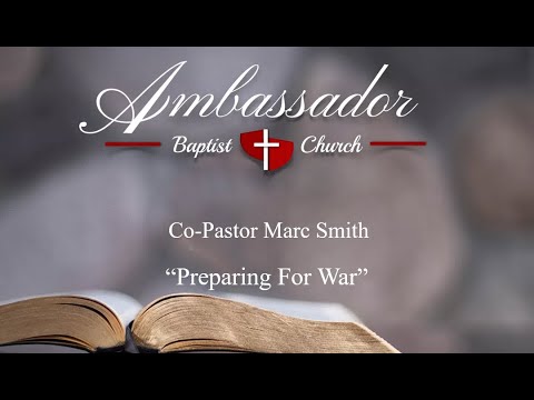Co-Pastor Marc Smith  PM Service  071821  Isaiah 22:1-13  Preparing For War