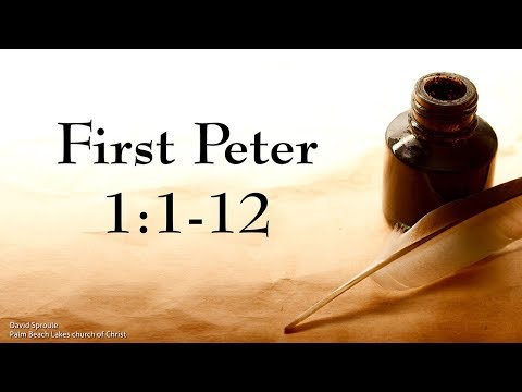 Introduction and 1 Peter 1:1-12