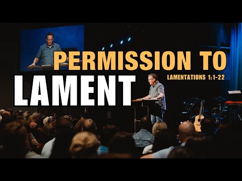 Permission To Cry Out To God (Lamentations 1:1-22) | Todd Burgett