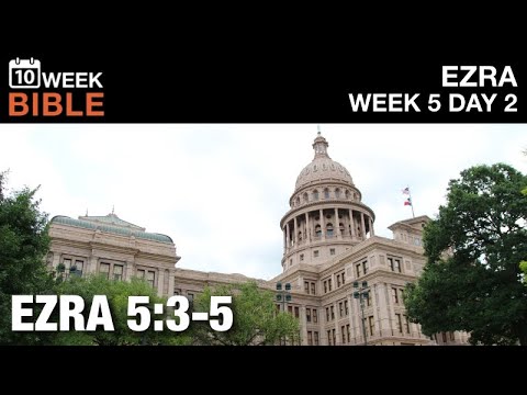 Tattenai the Governor | Ezra 5:3-5 | Week 5 Day 2 Study of Ezra