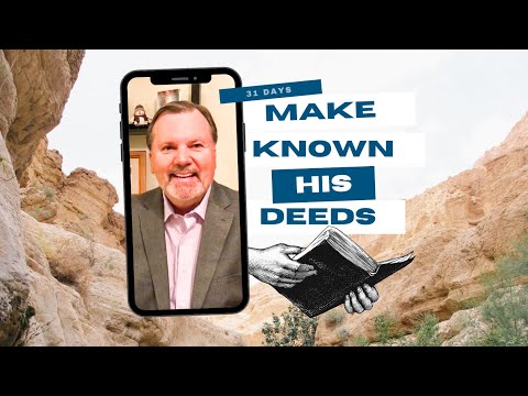 Day 3 – Zechariah 8:7-8 | Make Known His Deeds