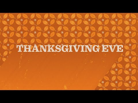 Thanksgiving Eve 2025