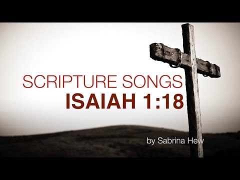 Isaiah 1:18 Scripture Songs | Sabrina Hew