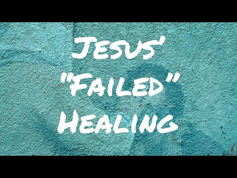 Jesus' "Failed" Healing Explained [Mark 8:22-26]