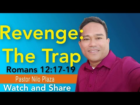 Revenge: The Trap / Romans 12:17-19 / Oracles of God Program / Ptr Nilo Plaza