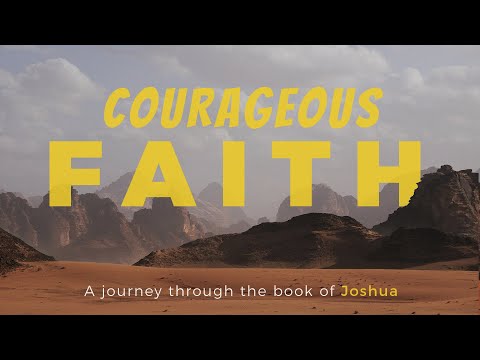 Courageous Faith - Joshua 13:29-33 (25/7/21) City Centre Mile Cross