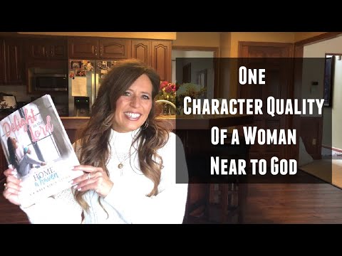 One Character Quality of a Woman Near to God {Delight in the Lord: Week 2}