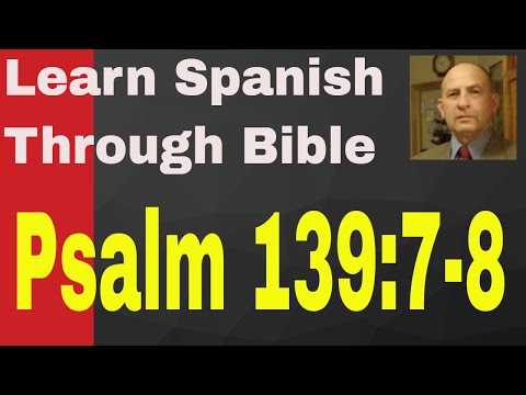 Psalm 139:7-8   http://learnspanishthroughbible.blogspot.com