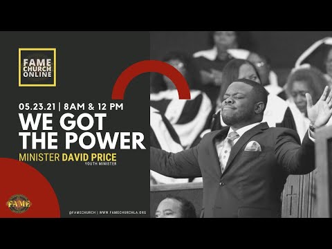 May 23, 2021 12:00PM “We Got The Power" Acts 1:4-8(NKJV) Minister David D. Price