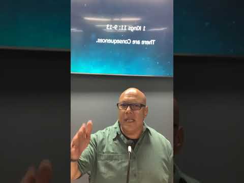 1 Kings 11: 9-13 "There are Consequences"