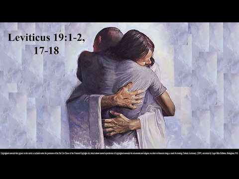 7th Sunday - OT – A - First Reading - Leviticus 19:1–2, 17–18 - You shall love