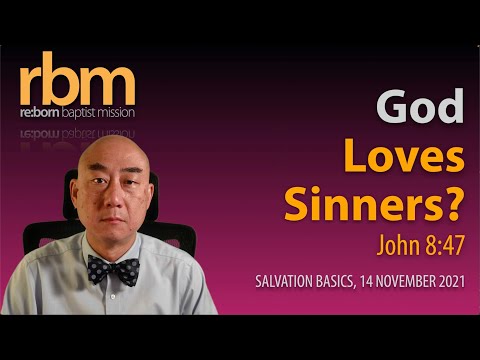 20211114 God Loves Sinners? (John 8:47)