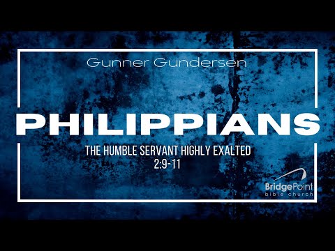 December 27, 2020 - The Humble Servant Highly Exalted - Philippians 2:9-11