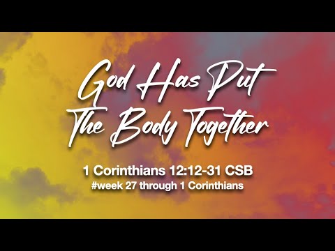 God Has Put The Body Together, 1 Corinthians 12:12-26
