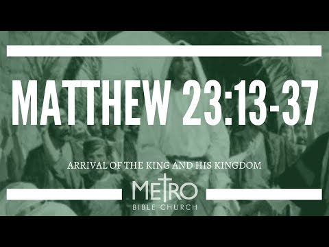 Matthew 23:13-37 - The King As Judge - Rodney C. Brown Jr.