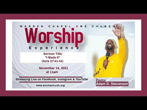 Warren Chapel CME Church 11/14/2021  Sermon Titled: ""I Believe God"  Acts 27:41-44