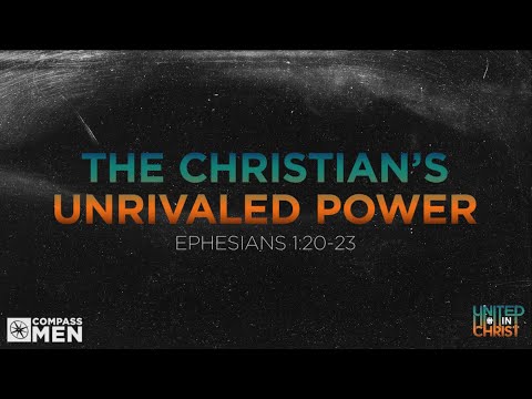 The Christian’s Unrivaled Power (Ephesians 1:20-23) | Men's Bible Study | Pastor Kellen Allen