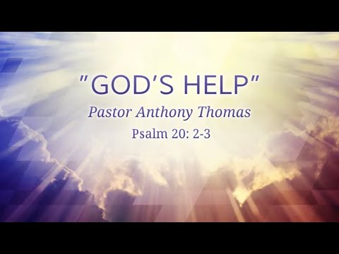 “God's Help” | Psalm 20:2-3 |  Pastor Anthony R. Thomas | January 17, 2021