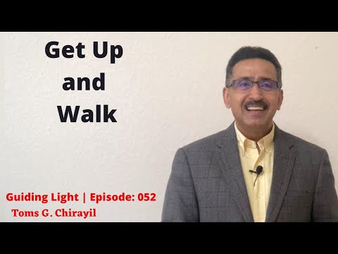 Guiding Light | Episode:052 |Get Up and Walk (Micah 7:8)  - Toms G. Chirayil