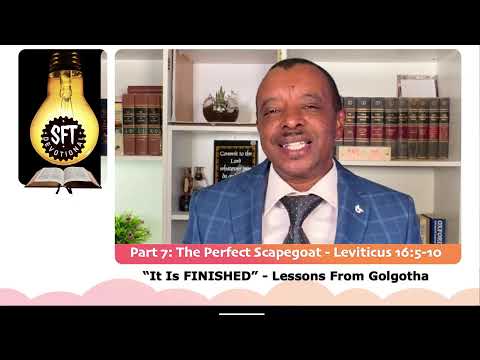 Lessons From Golgotha Part 7 - The Perfect Scapegoat (Lev 16:5-10)